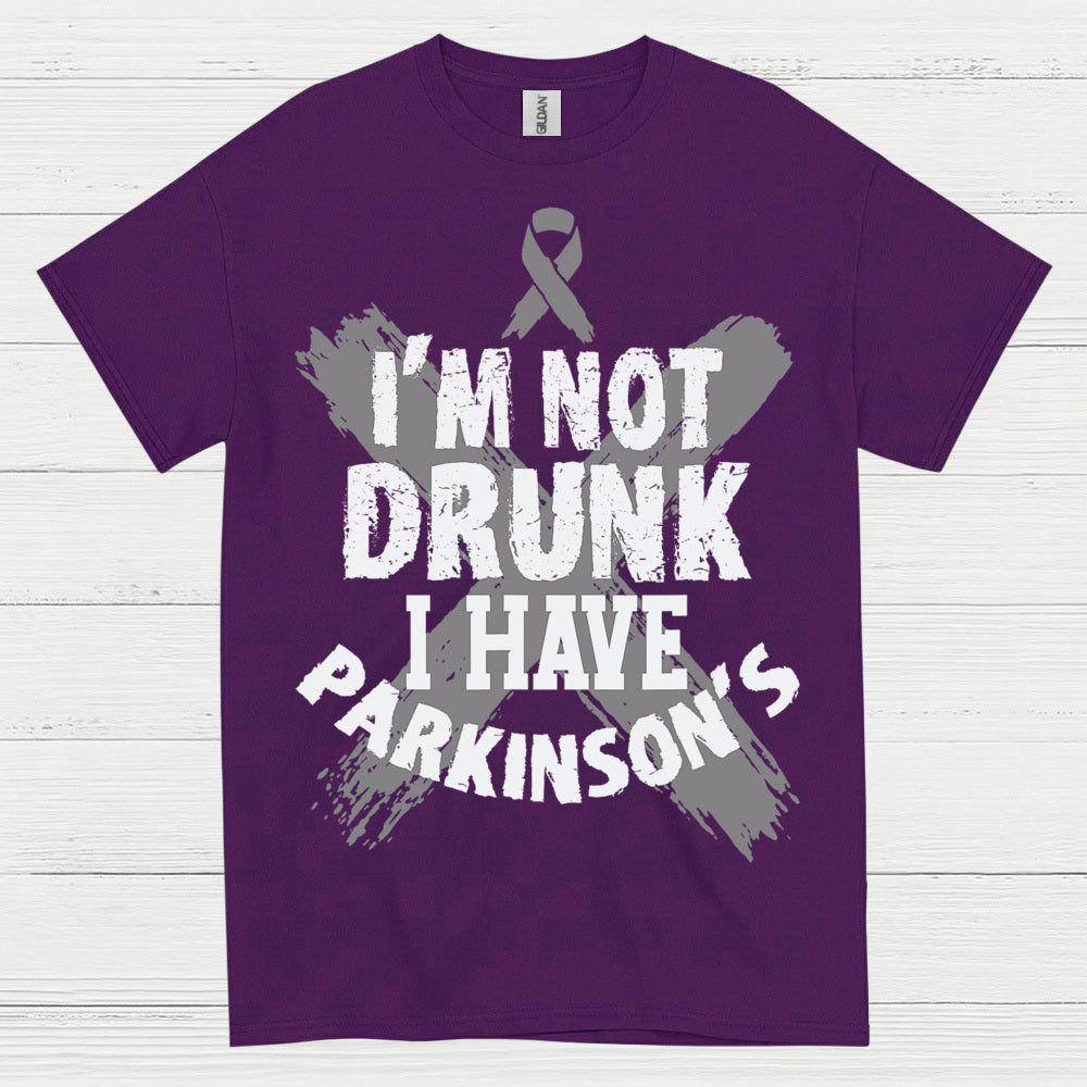 Im Not Drunk I Have Parkinsons T Shirt