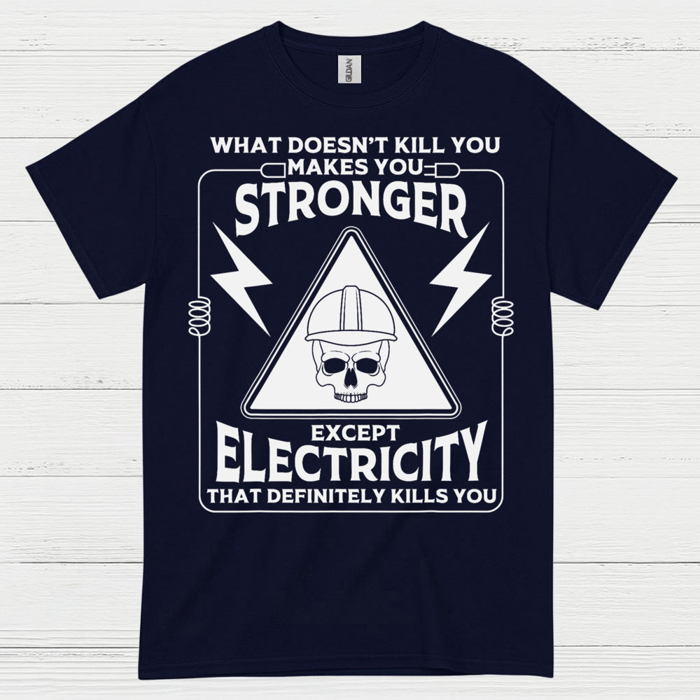 Electricity Definitely Kills You T Shirt
