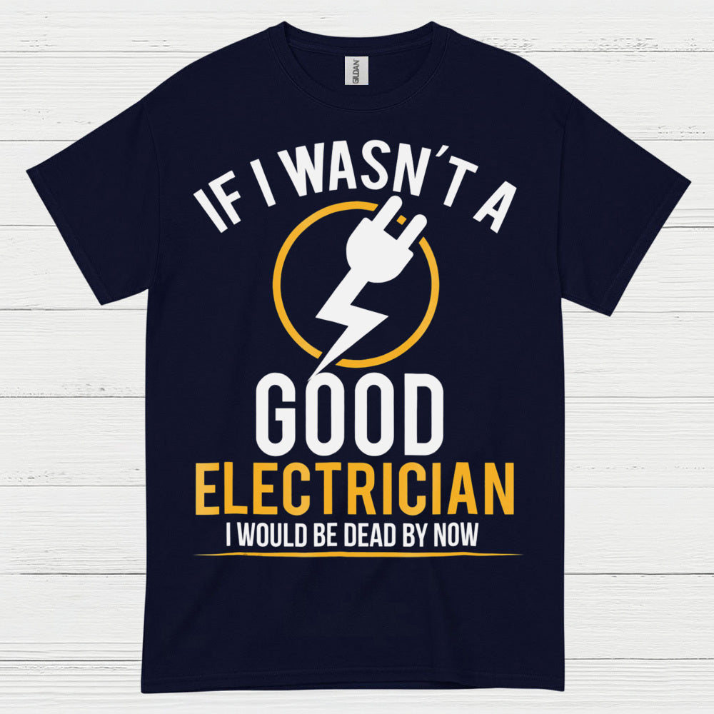 Good Electrician Survival Humor T Shirt