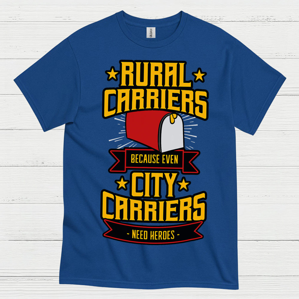 Rural Carriers Need Heroes T Shirt