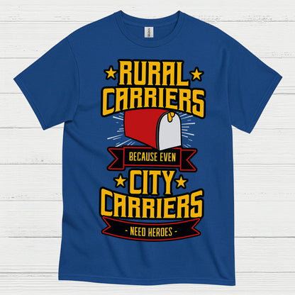 Rural Carriers Need Heroes T Shirt