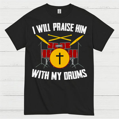 Praise Him Drummer T Shirt