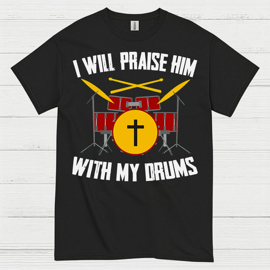 Praise Him Drummer T Shirt