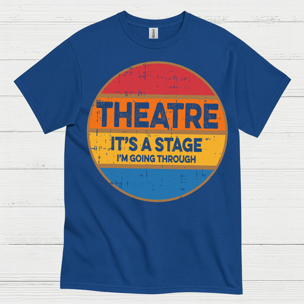 Life Is A Stage Theatre Quote T Shirt