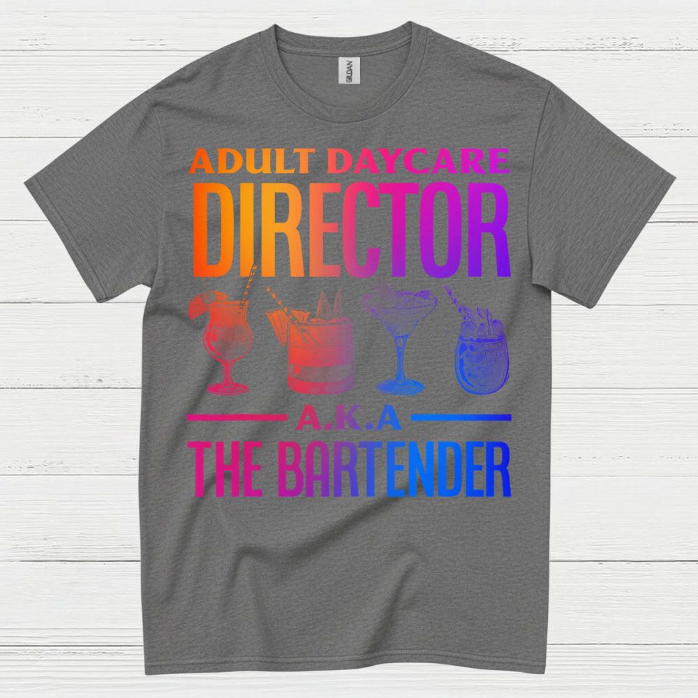 Adult Daycare Director Bartender T Shirt