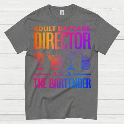 Adult Daycare Director Bartender T Shirt