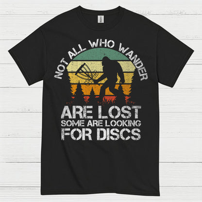 Not All Who Wander Are Lost Disc Golf Bigfoot T Shirt