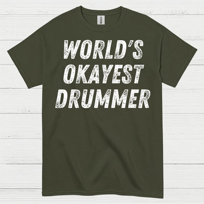 Worlds Okayest Drummer T Shirt