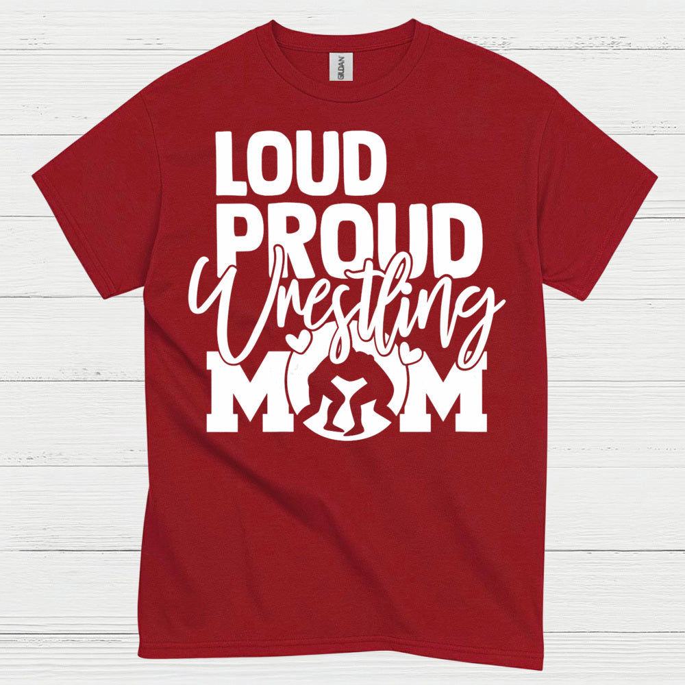 Loud Proud Wrestling Mom T Shirt