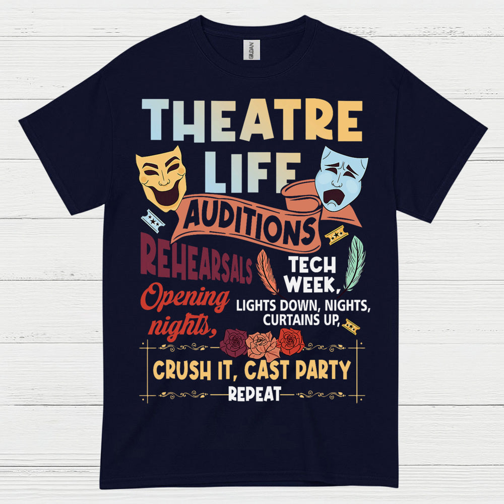 Theatre Life Auditions Rehearsals T Shirt