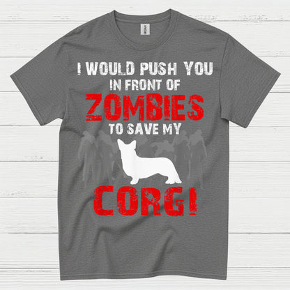I Would Push You In Front Of Zombies Corgi T Shirt