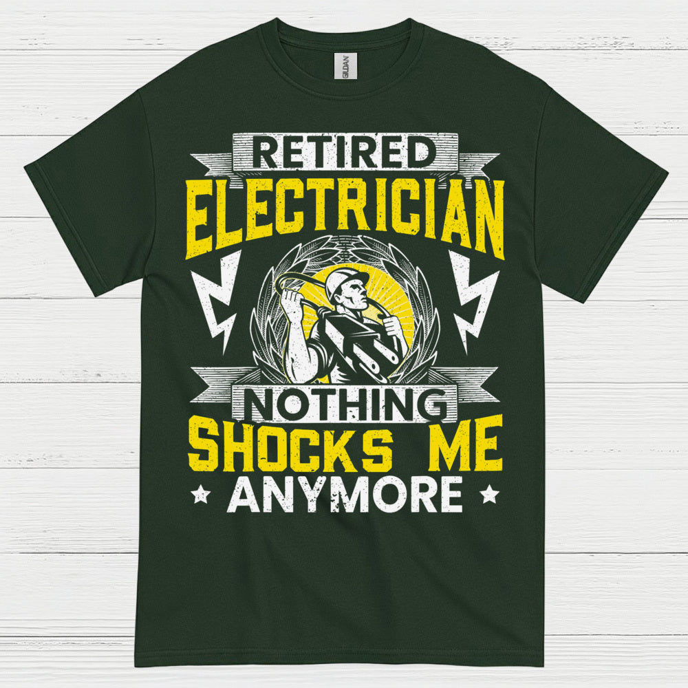 Retired Electrician Nothing Shocks Me Anymore T Shirt