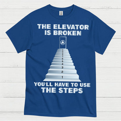 The Elevator Is Broken Humor T Shirt