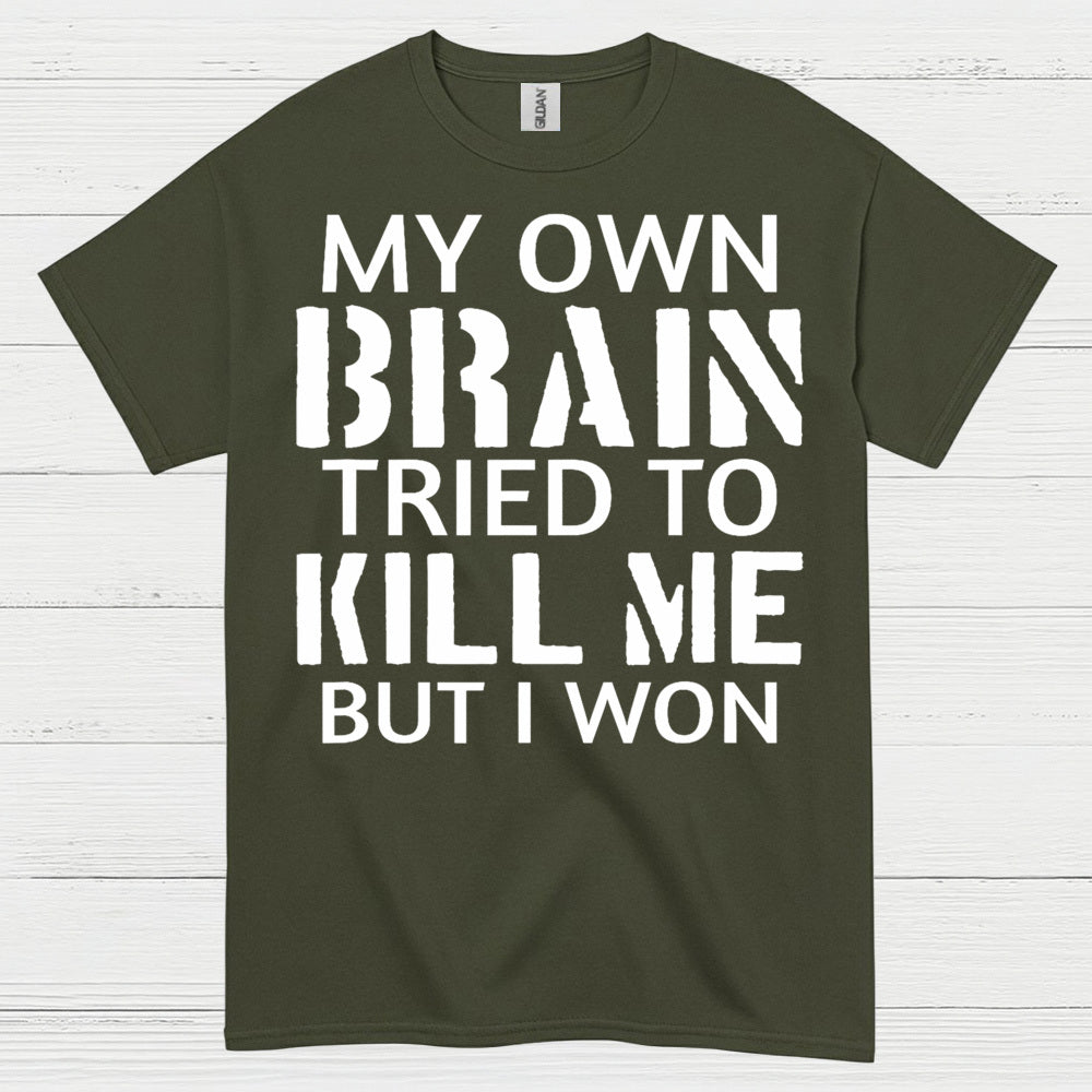 My Own Brain Tried To Kill Me Survivor T Shirt