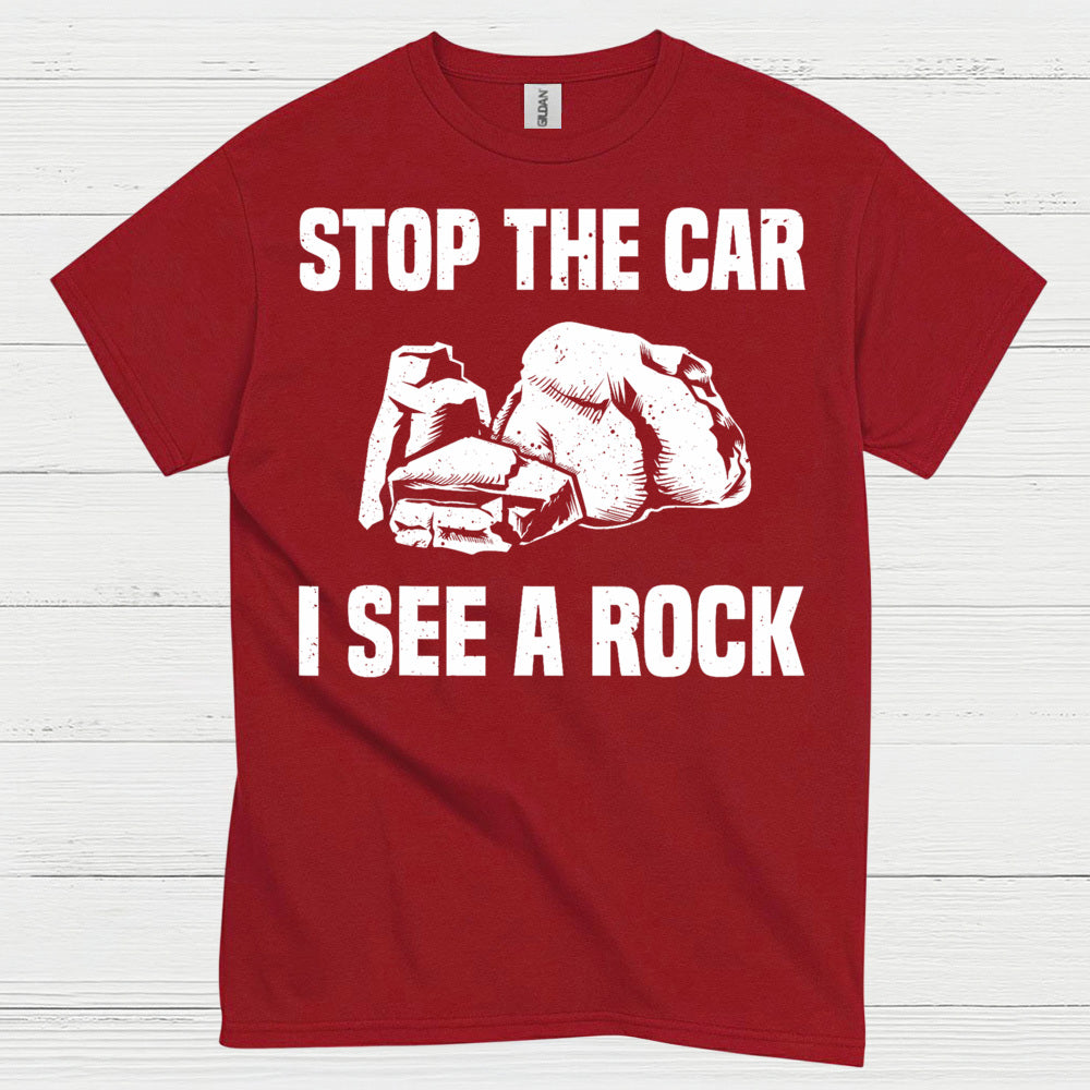Stop The Car I See A Rock T Shirt