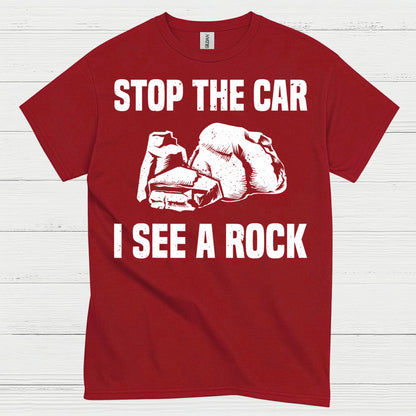 Stop The Car I See A Rock T Shirt