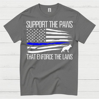 Support The Paws That Enforce The Laws T Shirt