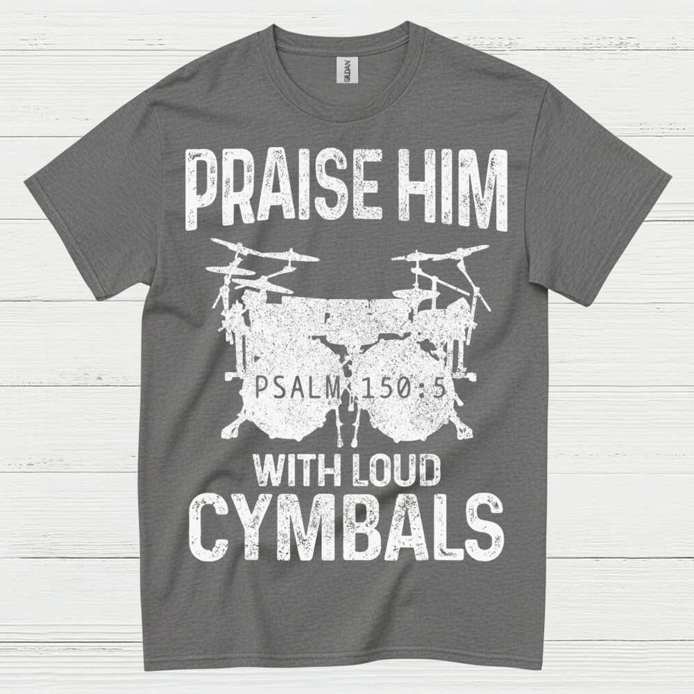 Praise Him Cymbals T Shirt