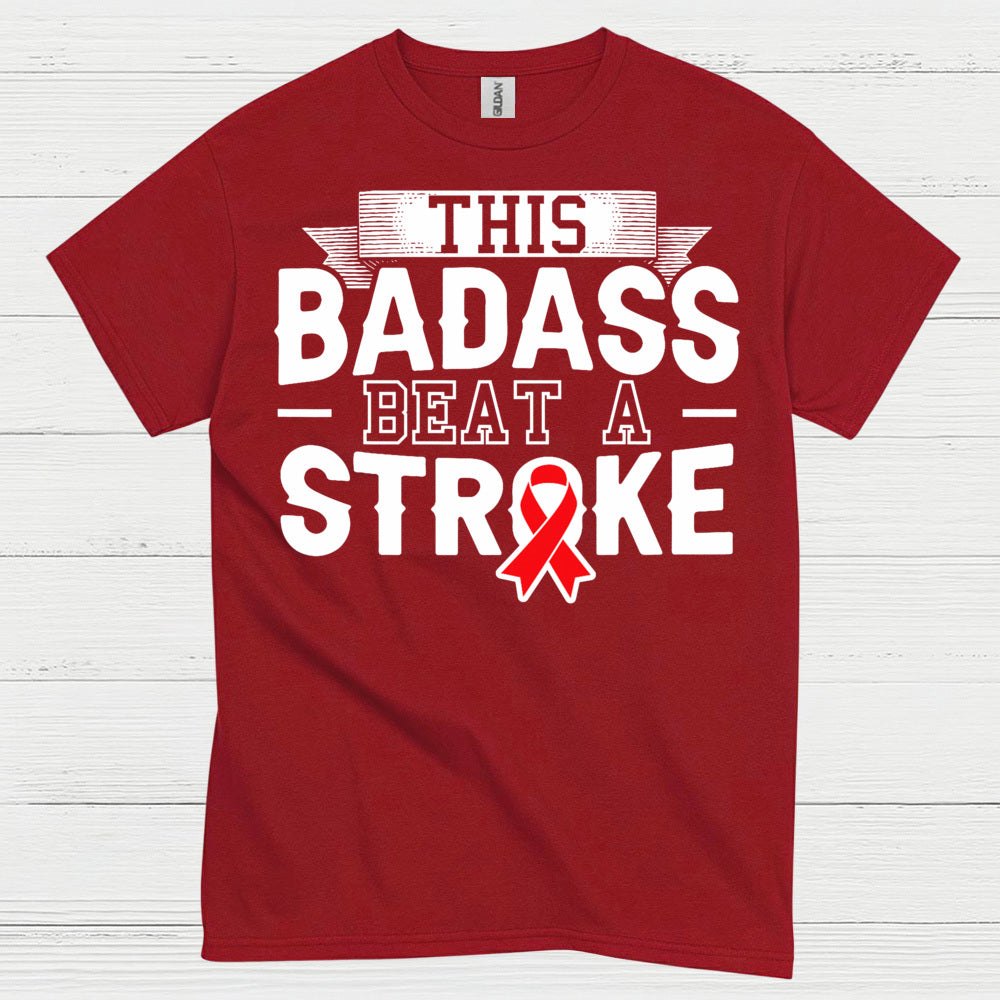 This Badass Beat A Stroke Survivor T Shirt