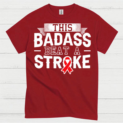 This Badass Beat A Stroke Survivor T Shirt