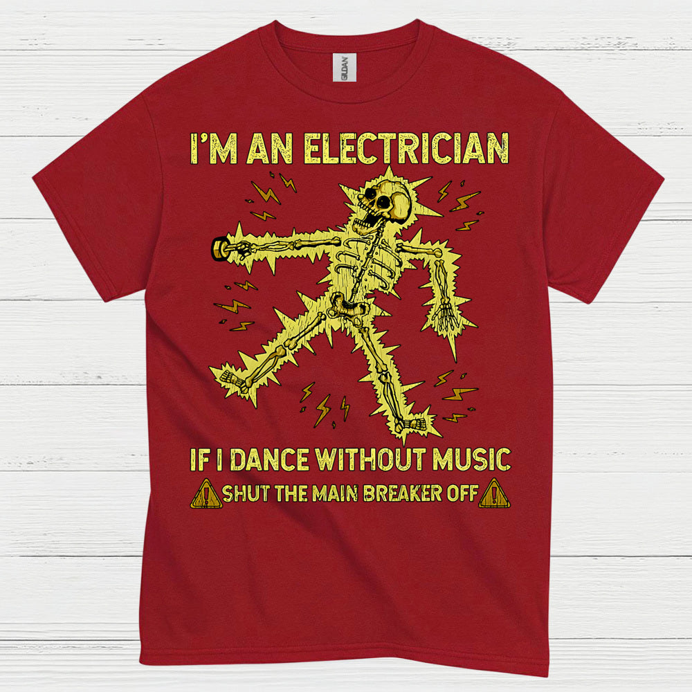 I'm An Electrician Humor Electrician T Shirt