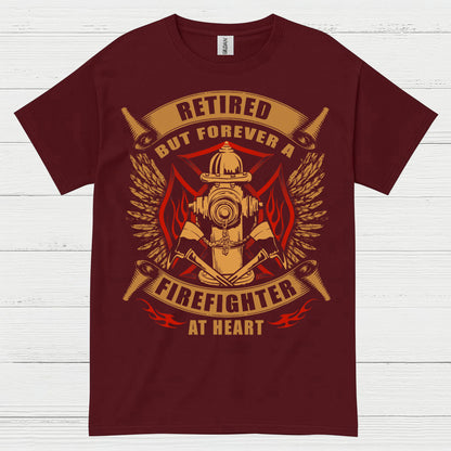 Retired But Forever a Firefighter at Heart T Shirt