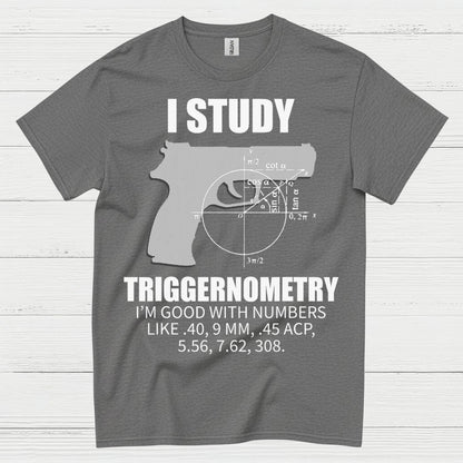 I Study Triggernometry Funny Gun Math T Shirt