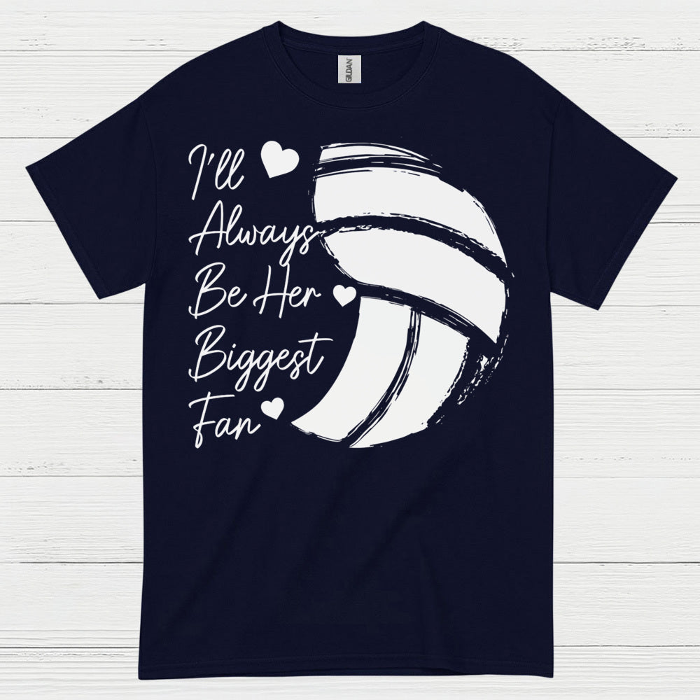 I'll Always Be Her Biggest Fan Volleyball T Shirt