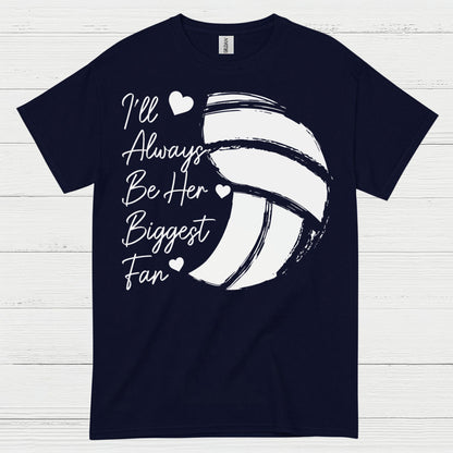 I'll Always Be Her Biggest Fan Volleyball T Shirt