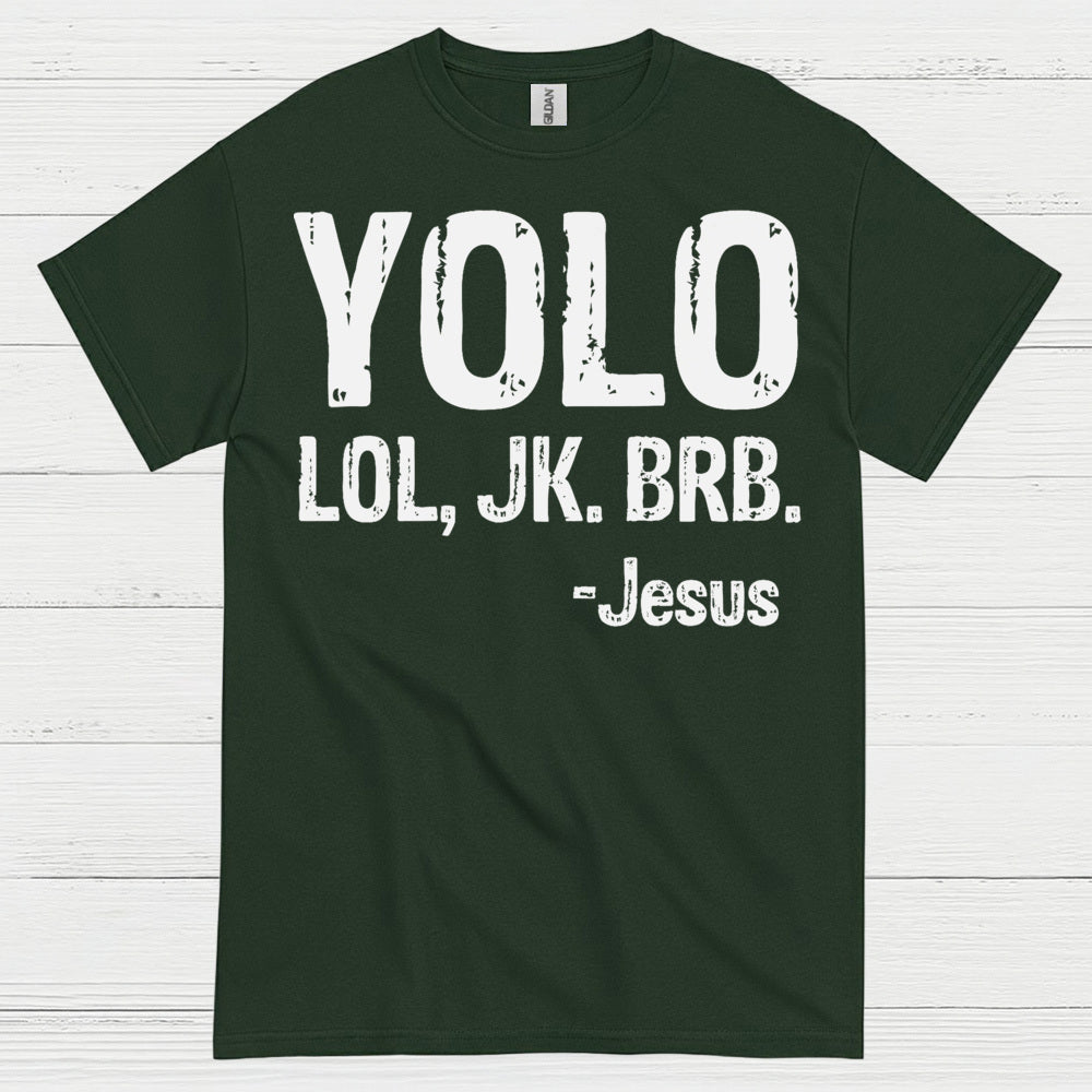 YOLO LOL JK BRB Jesus Humor Christian T Shirt