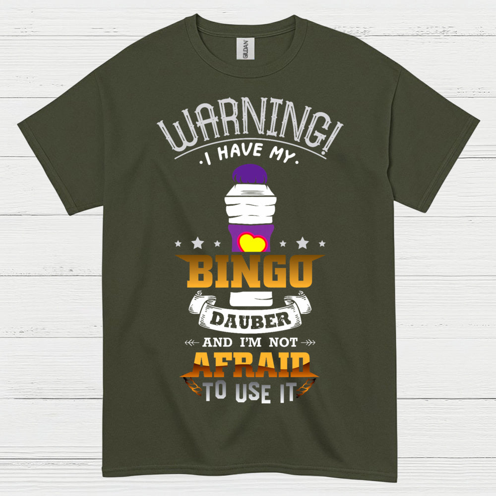 Warning I Have My Bingo Dauber T Shirt