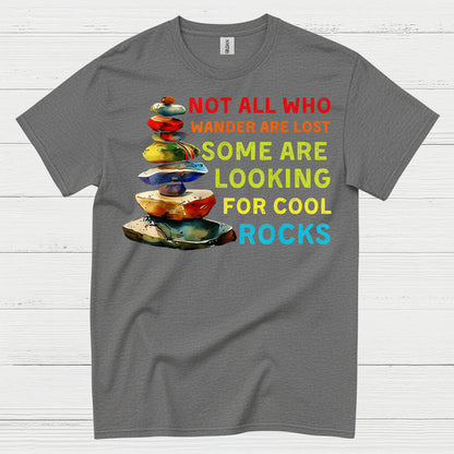 Not All Who Wander Are Lost Cool Rocks T Shirt