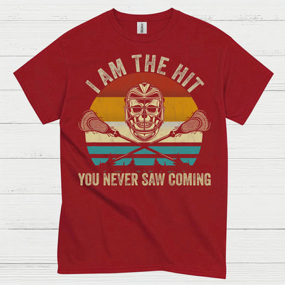 I Am The Hit You Never Saw Coming Lacrosse T Shirt