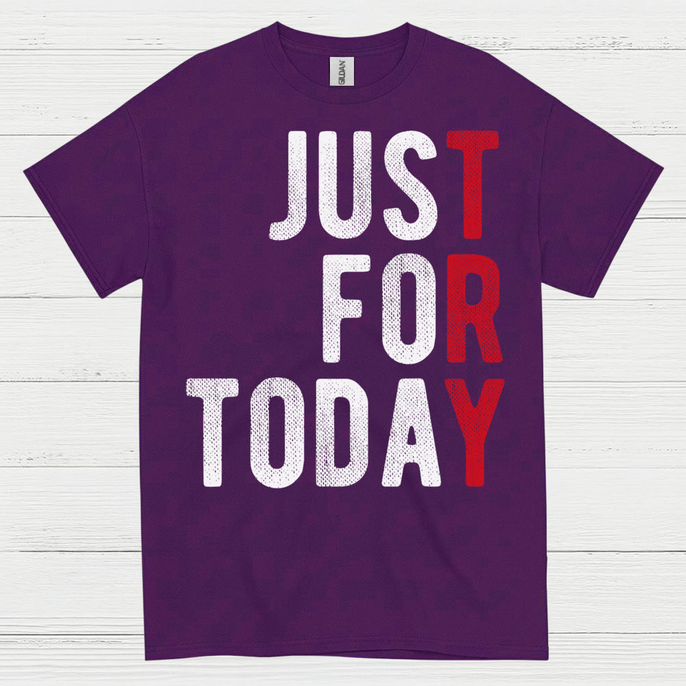 Just For Today Recovery T Shirt