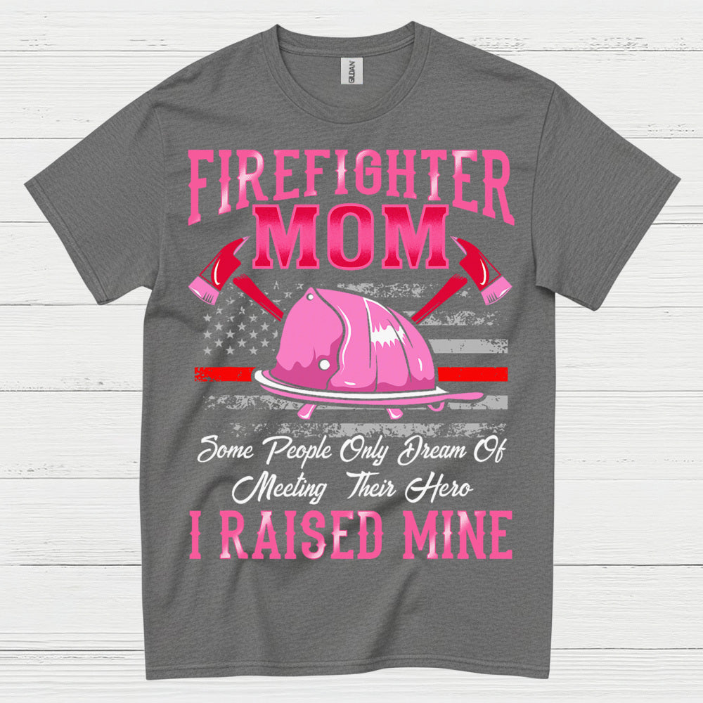 Firefighter Mom I Raised Mine Pink T Shirt