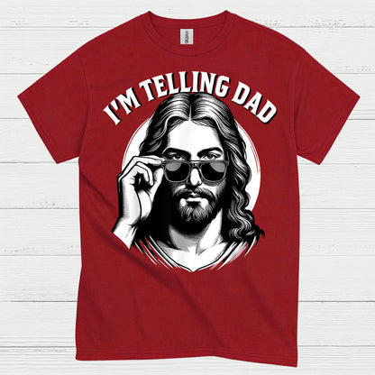 I’m Telling Dad Jesus Christian T Shirt