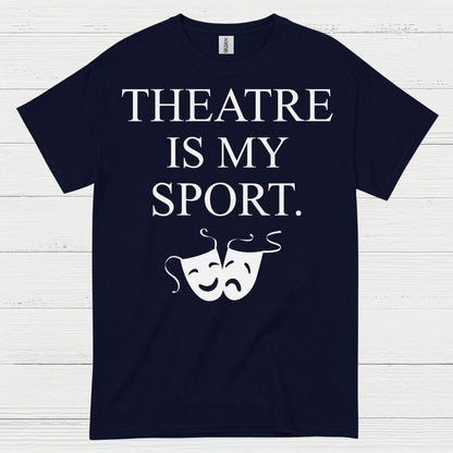 Theatre Is My Sport Theatre T Shirt
