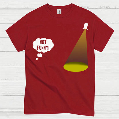 Not Funny Theatre Humor T Shirt