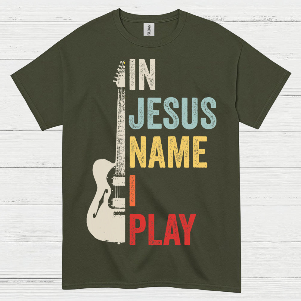 In Jesus Name I Play Guitar T Shirt
