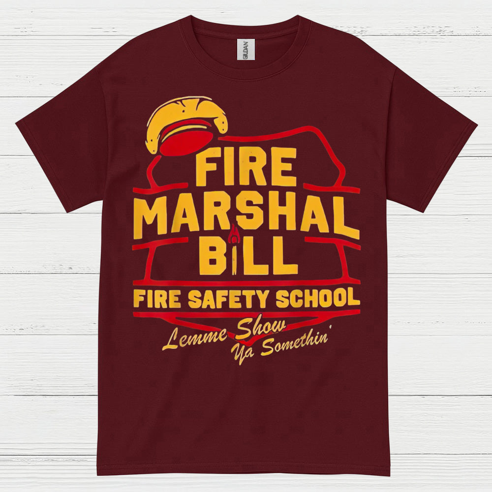 Fire Marshal Bill Fire Safety School T Shirt