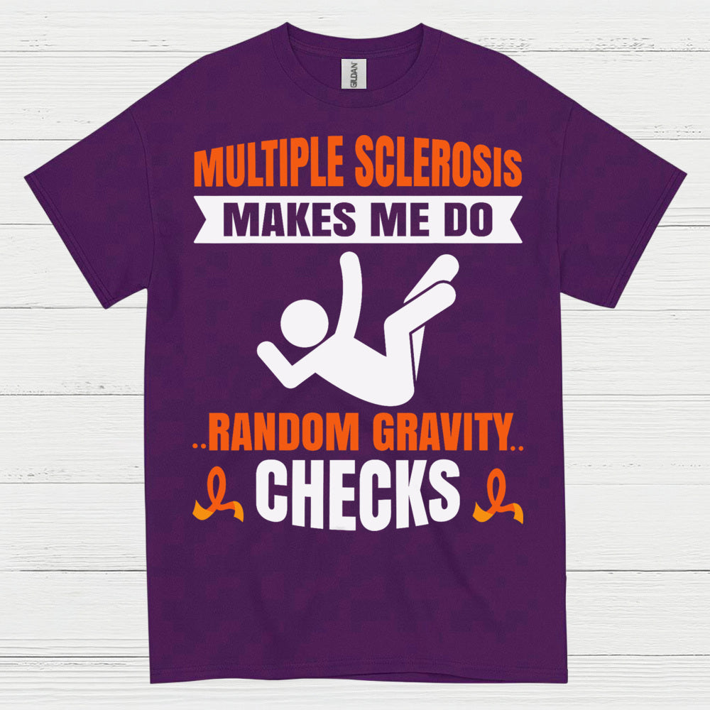 Random Gravity Checks Multiple Sclerosis T Shirt