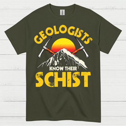 Geologists Know Their Schist T Shirt