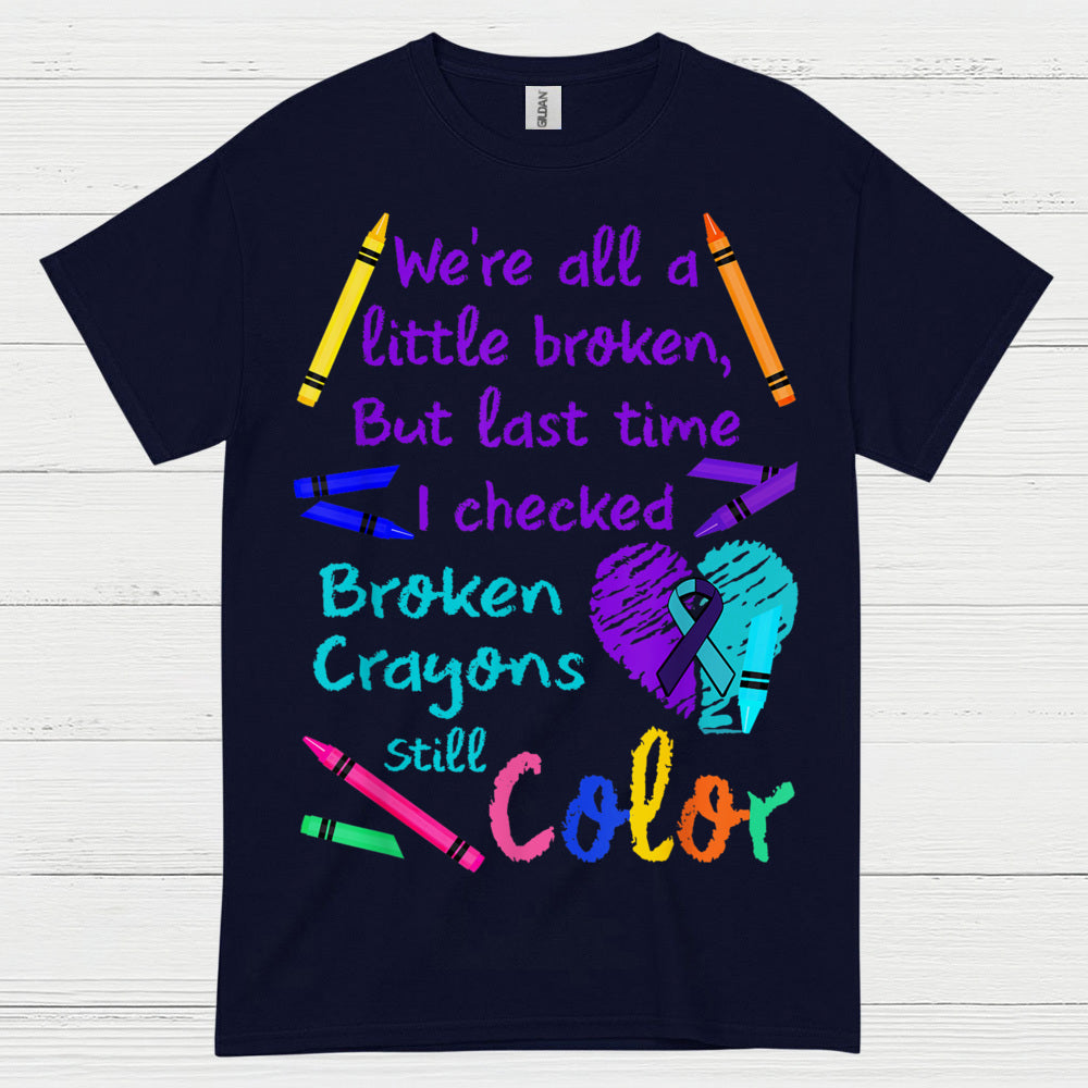 Broken Crayons Still Color T Shirt