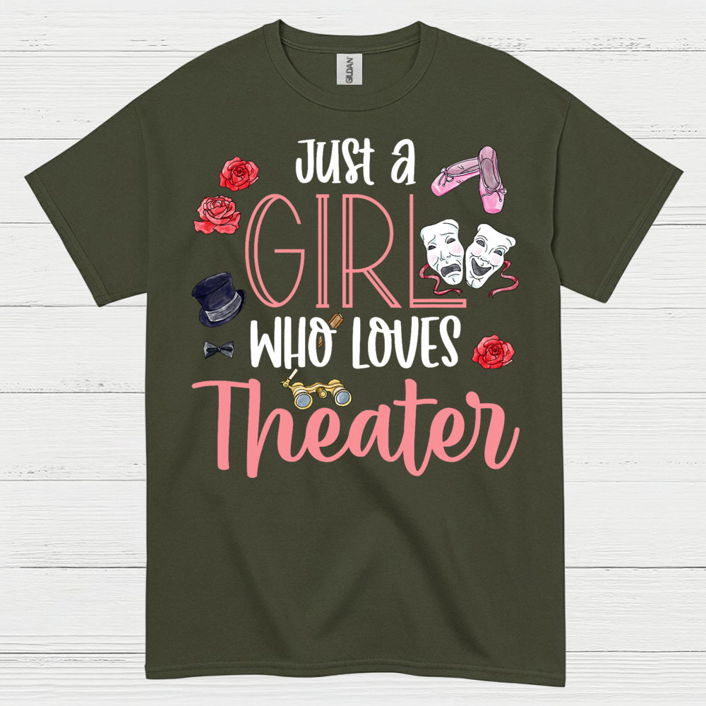 Just A Girl Who Loves Theater T Shirt