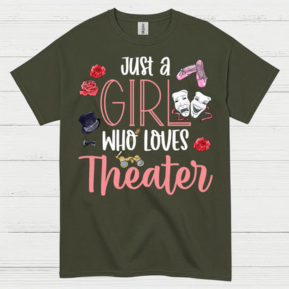 Just A Girl Who Loves Theater T Shirt