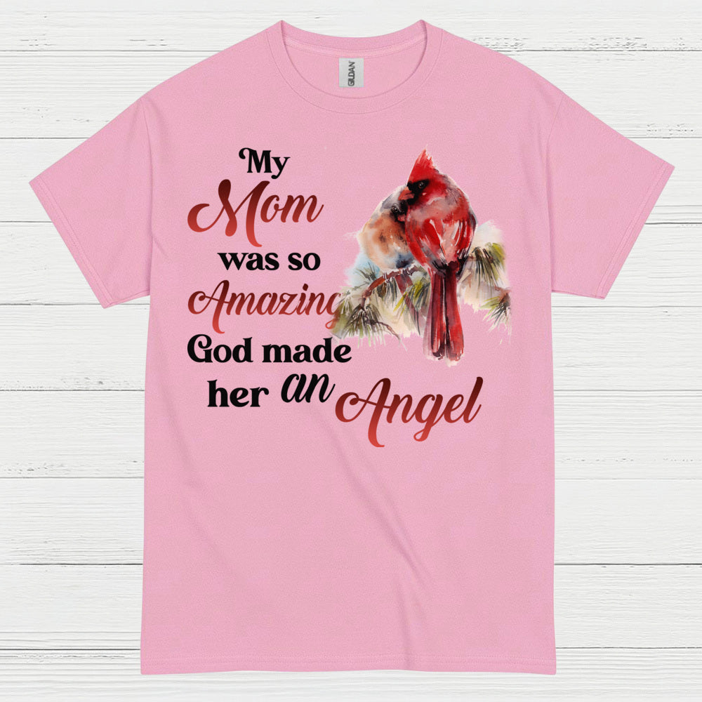 My Mom Was So Amazing God Made Her An Angel T Shirt