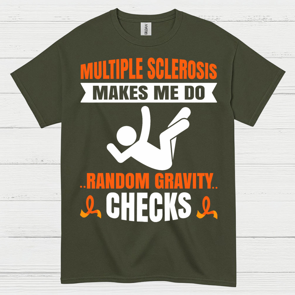 Random Gravity Checks Multiple Sclerosis T Shirt