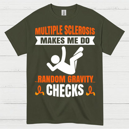 Random Gravity Checks Multiple Sclerosis T Shirt