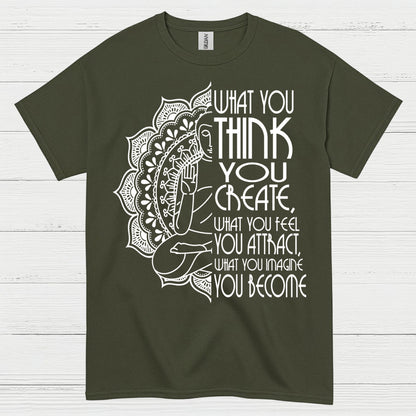 What You Think You Create Zen Quote T Shirt