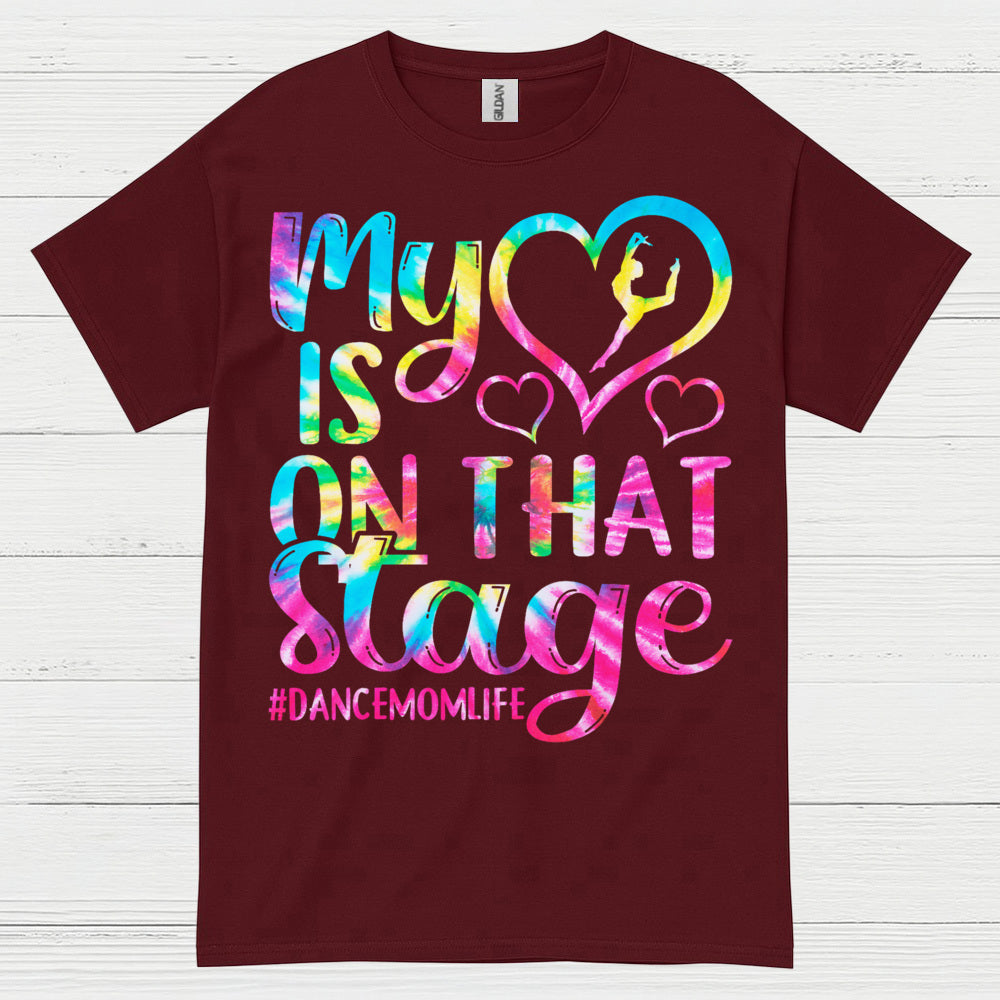 My Heart On Stage Dance Mom T Shirt